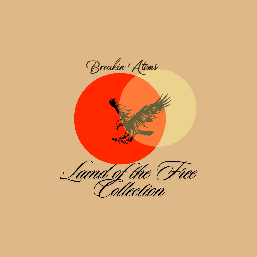 LAND OF THE FREE COLLECTION BREAKIN' ATOMS