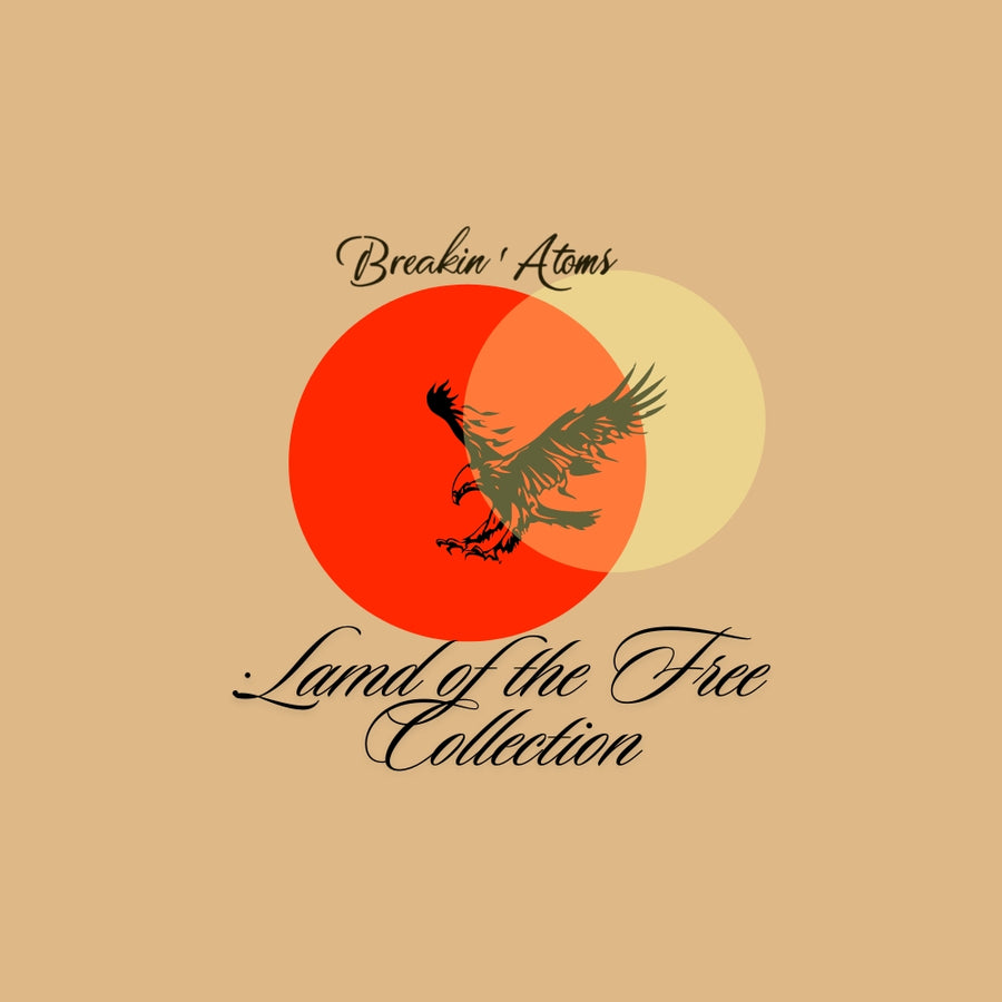 LAND OF THE FREE COLLECTION BREAKIN' ATOMS